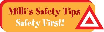 Milli's Safety Tips - Safety First!