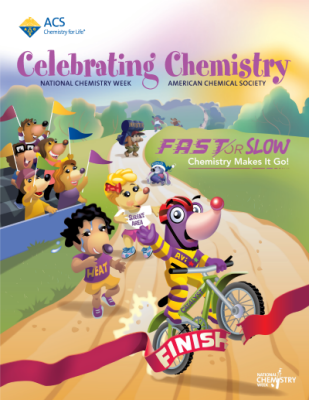 Celebrating Chemistry: Fast or Slow ... Chemistry Makes It Go!