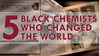 Five Black Chemists Who Changed the World image